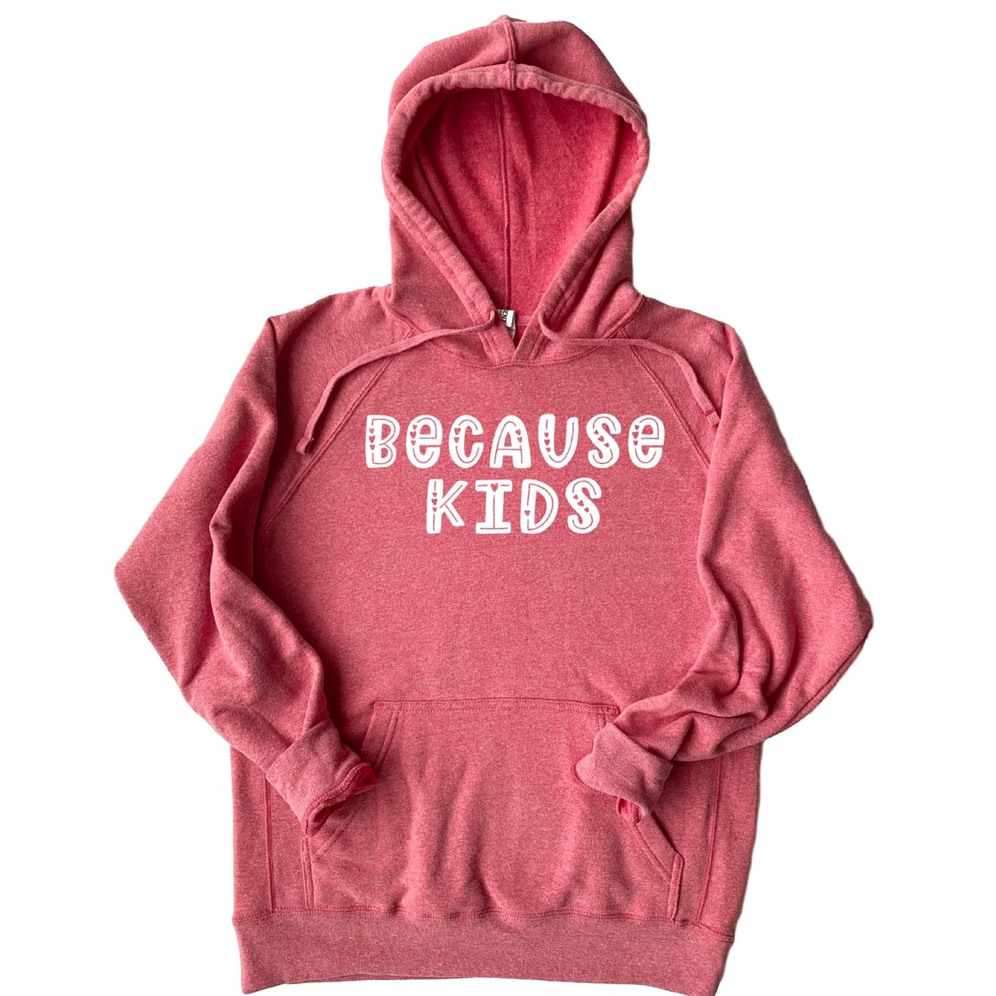 Because Kids Valentine's Day Design - T-shirt, Long Sleeve, Pullover,